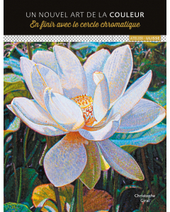 Un nouvel art de la couleur : En finir avec le cercle chromatique