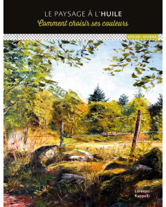 Le paysage à l'huile : Comment choisir ses couleurs